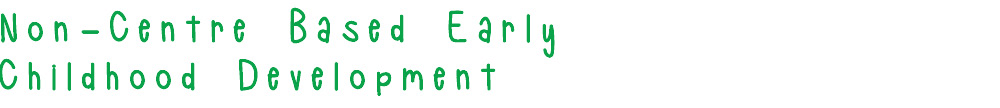 non-centre based early childhood development